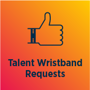 Talent Wristband Requests